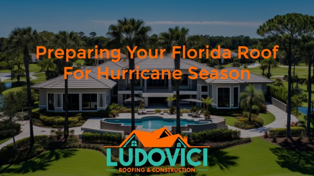 Preparing Your Florida Roof for Hurricane Season