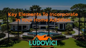 Key Elements to Incorporate in Your Home Addition