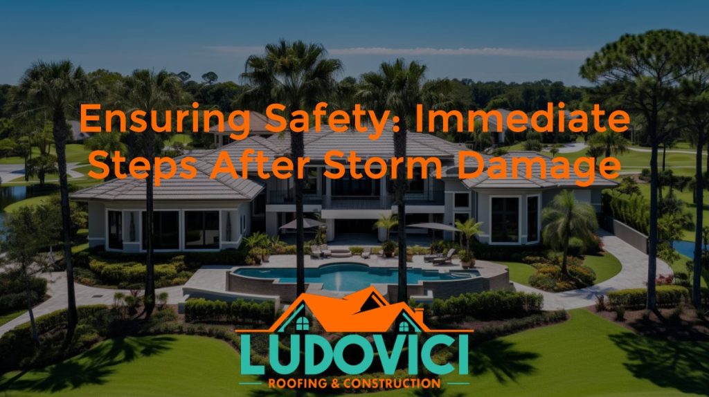 Ensuring Safety: Immediate Steps After Storm Damage