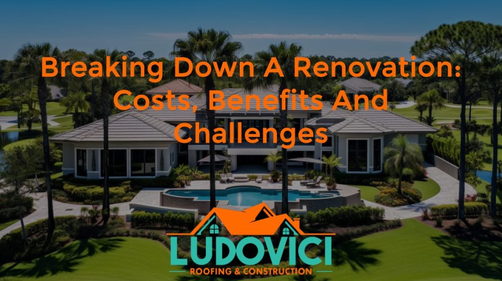 Breaking Down a Renovation: Costs, Benefits and Challenges